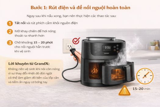 Cách sử dụng nồi chiên không dầu GrandX 10 Bước 1_ Rút điện và để nồi nguội hoàn toàn