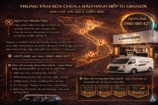 Trung tâm sửa chữa và bảo hành bếp từ GrandX 2 Trung tâm sửa chữa và bảo hành bếp từ GrandX tại khu vực Hà Nội và miền Bắc